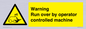 WV7773: Warning run over by operator controlled machine