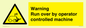 WV7773: Warning run over by operator controlled machine