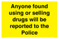 WV7851: Anyone found using or selling drugs will be reported to the Police