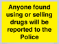 WV7851: Anyone found using or selling drugs will be reported to the Police
