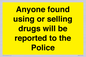 WV7851: Anyone found using or selling drugs will be reported to the Police