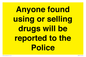 WV7851: Anyone found using or selling drugs will be reported to the Police