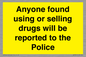 WV7851: Anyone found using or selling drugs will be reported to the Police