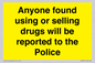 WV7851: Anyone found using or selling drugs will be reported to the Police