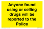 WV7851: Anyone found using or selling drugs will be reported to the Police