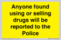 WV7851: Anyone found using or selling drugs will be reported to the Police