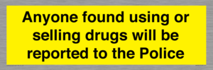 WV7851: Anyone found using or selling drugs will be reported to the Police