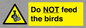 WV7943: Do NOT feed the birds