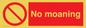YP5144: No Moaning