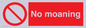 YP5144: No Moaning