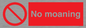 YP5144: No Moaning
