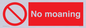 YP5144: No Moaning
