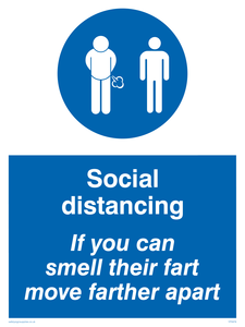 YP5976: Social distancing If you can smell their fart move farther apart