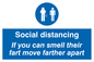 YP5976: Social distancing If you can smell their fart move farther apart
