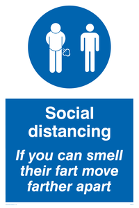 YP5976: Social distancing If you can smell their fart move farther apart