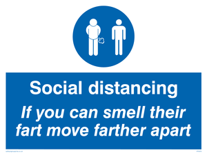 YP5976: Social distancing If you can smell their fart move farther apart