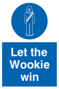 YV5612: Let the wookie win Funny Sign