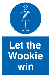 YV5612: Let the wookie win Funny Sign