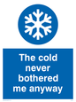 YV5614: The cold never bothered me anyway Funny Sign