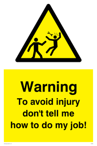 YV5820: To avoid injury don't tell me how to do my job!