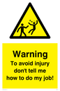 YV5820: To avoid injury don't tell me how to do my job!