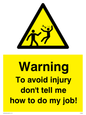 YV5820: To avoid injury don't tell me how to do my job!